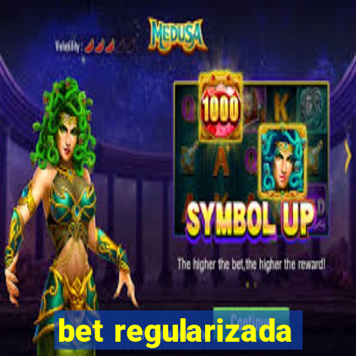 bet regularizada